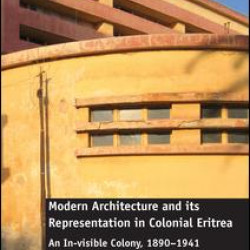 Modern Architecture and its Representation in Colonial Eritrea Modern Architecture and its Representation in Colonial Eritrea