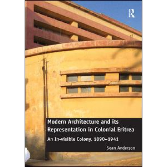 Modern Architecture and its Representation in Colonial Eritrea
