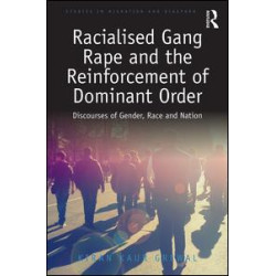 Racialised Gang Rape and the Reinforcement of Dominant Order Racialised Gang Rape and the Reinforcement of Dominant Order