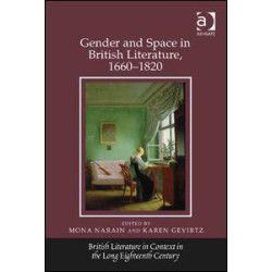 Gender and Space in British Literature, 1660-1820