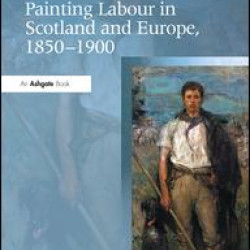 Painting Labour in Scotland and Europe, 1850-1900