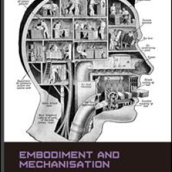 Embodiment and Mechanisation Embodiment and Mechanisation