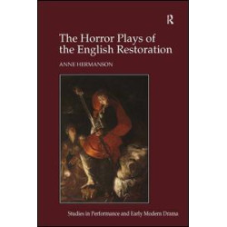 The Horror Plays of the English Restoration