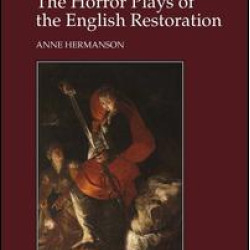 The Horror Plays of the English Restoration The Horror Plays of the English Restoration