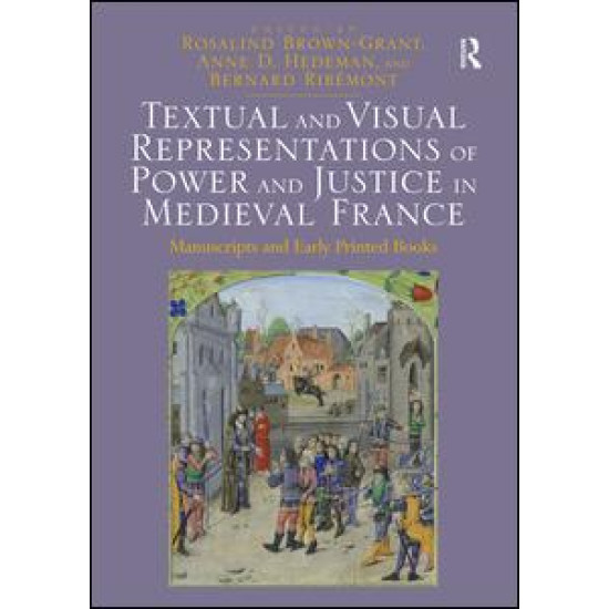 Textual and Visual Representations of Power and Justice in Medieval France