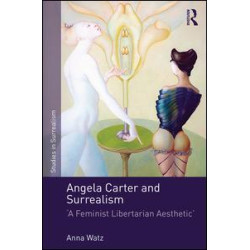 Angela Carter and Surrealism Angela Carter and Surrealism