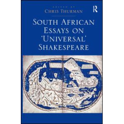 South African Essays on 'Universal' Shakespeare