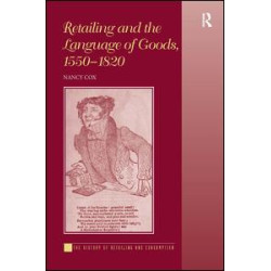 Retailing and the Language of Goods, 1550-1820 Retailing and the Language of Goods, 1550-1820