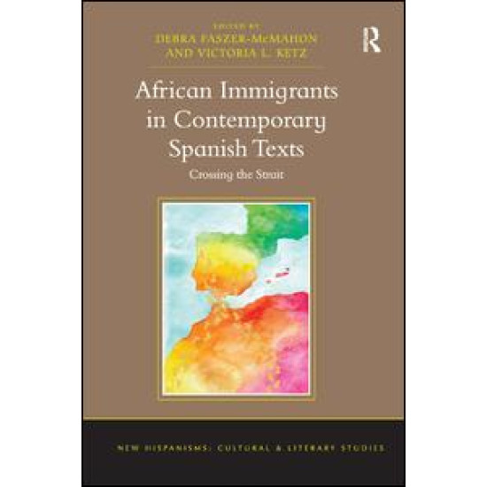 African Immigrants in Contemporary Spanish Texts African Immigrants in Contemporary Spanish Texts