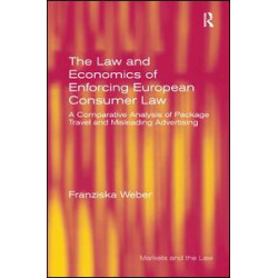 The Law and Economics of Enforcing European Consumer Law The Law and Economics of Enforcing European Consumer Law