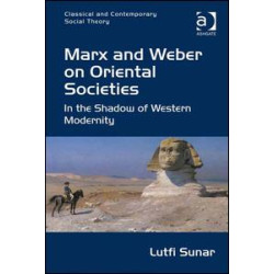Marx and Weber on Oriental Societies
