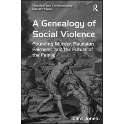 A Genealogy of Social Violence A Genealogy of Social Violence