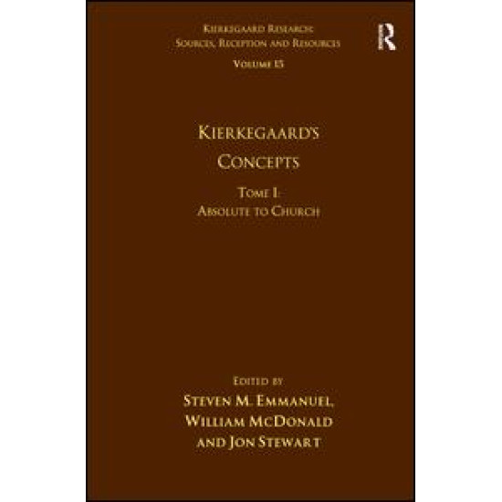 Volume 15, Tome I: Kierkegaard's Concepts