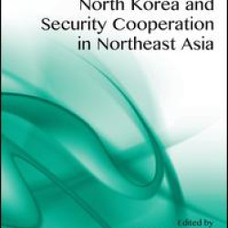 North Korea and Security Cooperation in Northeast Asia