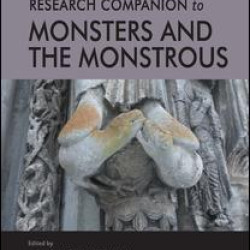 The Ashgate Research Companion to Monsters and the Monstrous The Ashgate Research Companion to Monsters and the Monstrous