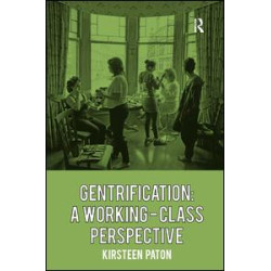 Gentrification: A Working-Class Perspective