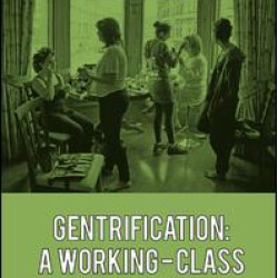 Gentrification: A Working-Class Perspective