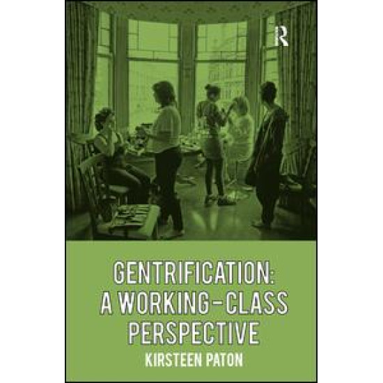 Gentrification: A Working-Class Perspective Gentrification: A Working-Class Perspective