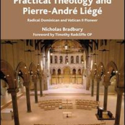 Practical Theology and Pierre-André Liégé Practical Theology and Pierre-André Liégé