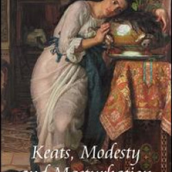 Keats, Modesty and Masturbation