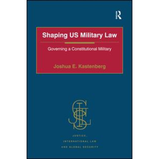 Shaping US Military Law