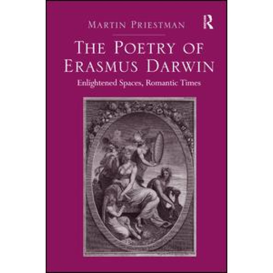 The Poetry of Erasmus Darwin The Poetry of Erasmus Darwin