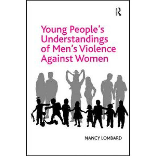 Young People's Understandings of Men's Violence Against Women Young People's Understandings of Men's Violence Against Women