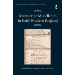 Manuscript Miscellanies in Early Modern England Manuscript Miscellanies in Early Modern England