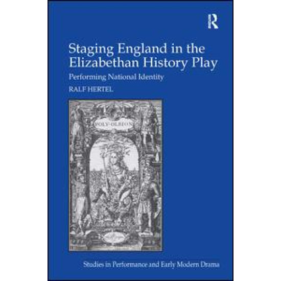 Staging England in the Elizabethan History Play