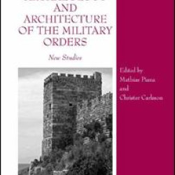 Archaeology and Architecture of the Military Orders Archaeology and Architecture of the Military Orders