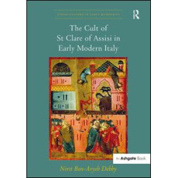The Cult of St Clare of Assisi in Early Modern Italy