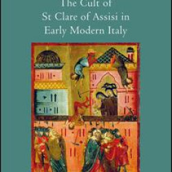 The Cult of St Clare of Assisi in Early Modern Italy