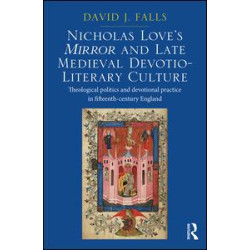 Nicholas Love's Mirror and Late Medieval Devotio-Literary Culture