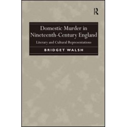 Domestic Murder in Nineteenth-Century England Domestic Murder in Nineteenth-Century England