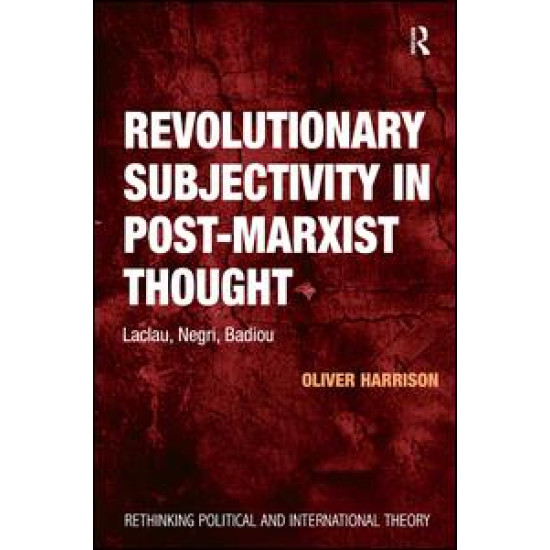 Revolutionary Subjectivity in Post-Marxist Thought