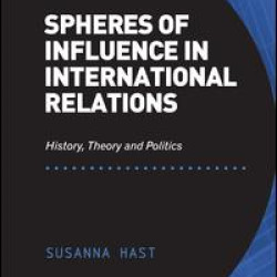 Spheres of Influence in International Relations Spheres of Influence in International Relations