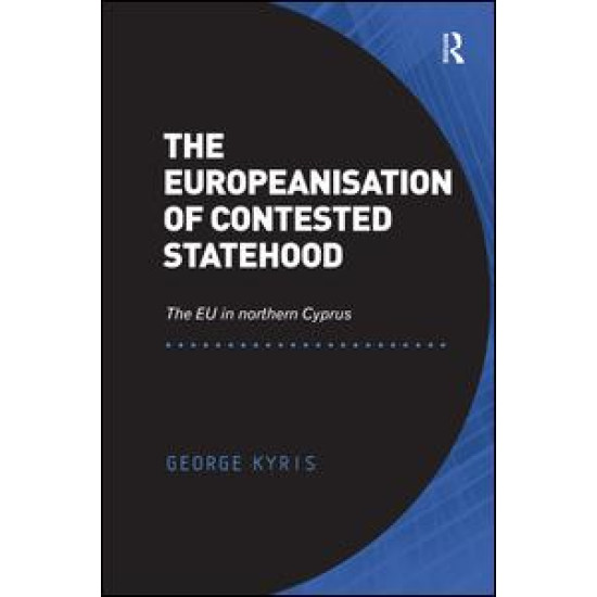 The Europeanisation of Contested Statehood The Europeanisation of Contested Statehood