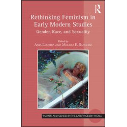 Rethinking Feminism in Early Modern Studies Rethinking Feminism in Early Modern Studies