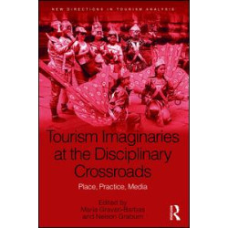 Tourism Imaginaries at the Disciplinary Crossroads Tourism Imaginaries at the Disciplinary Crossroads