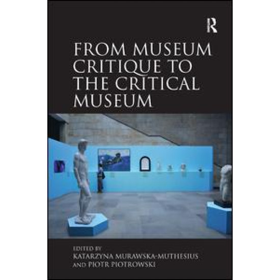 From Museum Critique to the Critical Museum From Museum Critique to the Critical Museum