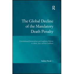 The Global Decline of the Mandatory Death Penalty The Global Decline of the Mandatory Death Penalty