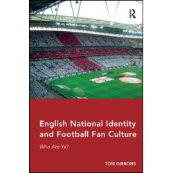 English National Identity and Football Fan Culture English National Identity and Football Fan Culture