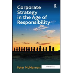 Corporate Strategy in the Age of Responsibility Corporate Strategy in the Age of Responsibility