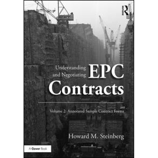 Understanding and Negotiating EPC Contracts, Volume 2