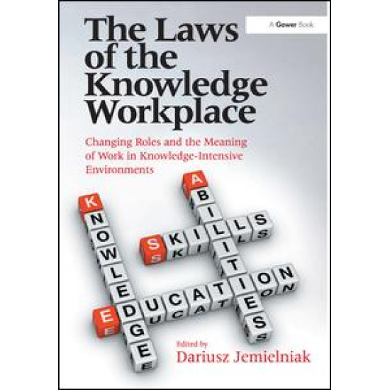 The Laws of the Knowledge Workplace The Laws of the Knowledge Workplace