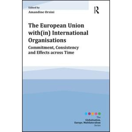 The European Union with(in) International Organisations The European Union with(in) International Organisations