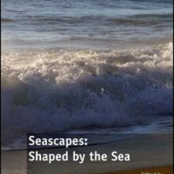 Seascapes: Shaped by the Sea Seascapes: Shaped by the Sea