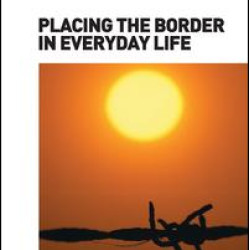 Placing the Border in Everyday Life Placing the Border in Everyday Life