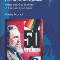 Fiesta de diez pesos: Music and Gay Identity in Special Period Cuba