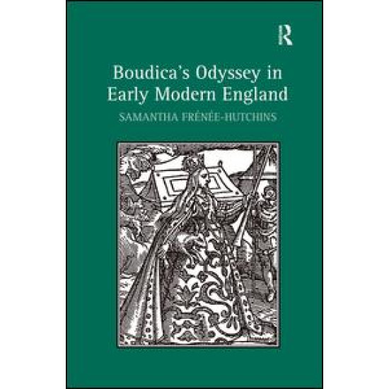 Boudica's Odyssey in Early Modern England